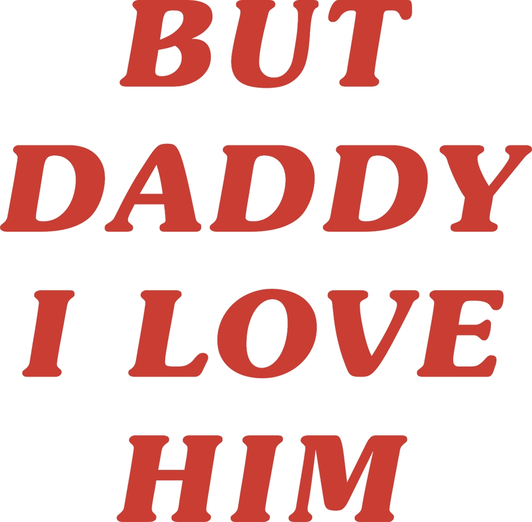 But Daddy I Love Him White Top