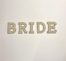 Load image into Gallery viewer, Bride Wedding Letters Pearl and Diamante Iron on letters Wifey Bride
